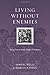 Living Without Enemies: Being Present in the Midst of Violence by Samuel Wells (July 01,2011)