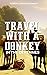 Travels with a Donkey in the Cévennes : 1879 Humorous Classic Travelogue (Annotated)