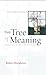 The Tree of Meaning: Language, Mind and Ecology by Bringhurst, Robert (2008) Hardcover