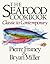 The Seafood Cookbook: Classic to Contemporary by Pierre Franey (1986-10-12)