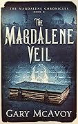 The Magdalene Veil (The Magdalene Chronicles #3)