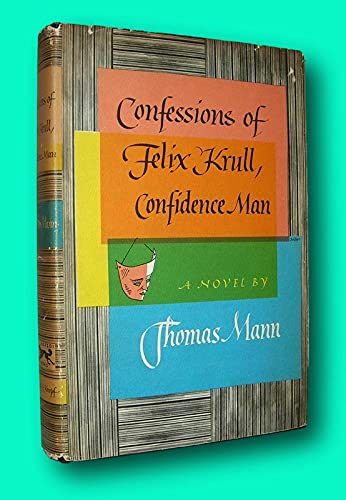 Rare Thomas Mann / CONFESSIONS OF FELIX KRULL CONFIDENCE MAN 1st Edition 1955 [Hardcover] Thomas Mann