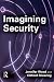 Imagining Security by Jennifer Wood (2006-11-03)