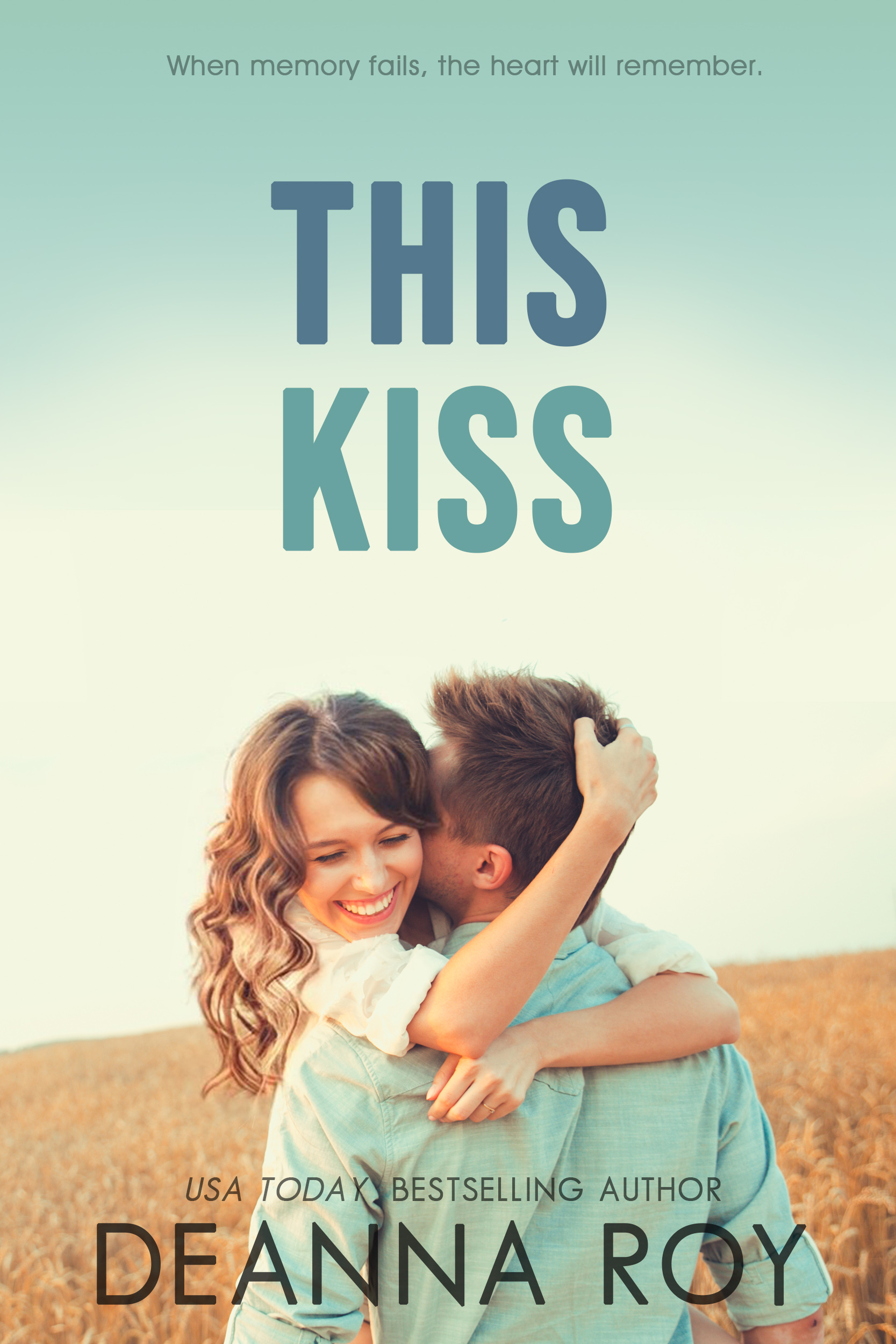 This Kiss (Kindle Edition)