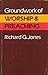 Groundwork of Worship and Preaching