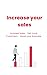 Increase Your Sales by Sonal Kumar