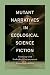Mutant Narratives in Ecolog...