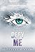 Defy Me (Shatter Me, #5)