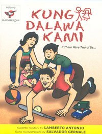 Kung Dalawa Kami = If There Were Two Of Us (Unknown Binding)