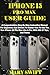 IPHONE 15 PRO MAX USER GUID...