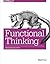 Functional Thinking: Paradigm Over Syntax by Neal Ford (2014-07-20)