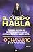 El cuerpo habla. Secretos de la comunicacion no verbal (Spani... by Joe Navarro
