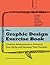 The Graphic Design Exercise Book by Glaser, Jessica, Knight, Carolyn unknown edition [Paperback(2010)]
