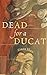 Dead for a Ducat by Simon Shaw (1996-08-05)