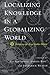 [Localizing Knowledge in a Globalizing World: Recasting the Area Studies Debate] (By: Ali Mirsepassi) [published: March, 2003]