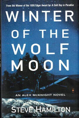 Steve Hamilton 1st edit/1 print Winter of the Wolf Moon First Edition 2000 [Hardcover] Hamilton, Steve [Hardcover] Hamilton, Steve