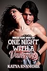 One Night with a Vampire by Kat Ensmore One Night with a Vampire by Kat Ensmore