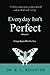 Everyday Isn't Perfect: Volume I: Change Begins With You First by Dr. K. L. Register (2016-06-17)