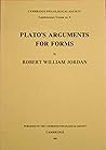 Plato's Arguments for Forms: Supplementary Volume Plato's Arguments for Forms: Supplementary Volume