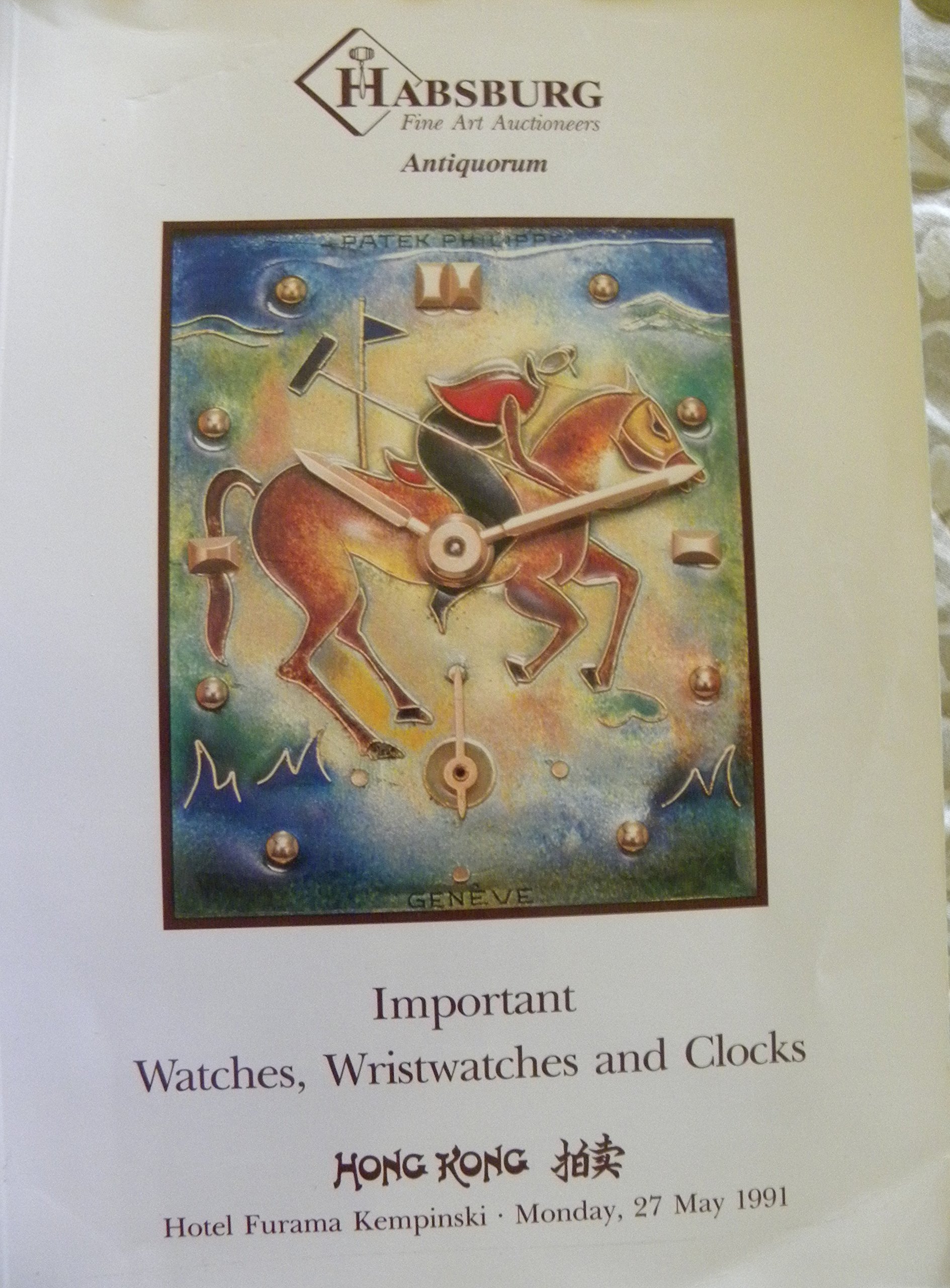 Important Watches and Wrist-watches and Clocks Honk Kong Hotel Furama Kempinski Monday, 27 May 1991 (Habsburg, Feldman Fine Art Auctioneers Antiquorum)