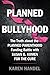 Planned Bullyhood: The Truth Behind the Headlines about the Planned Parenthood Funding Battle with Susan G. Komen for the Cure by Handel, Karen (2014) Paperback