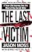 The Last Victim( A True-Life Journey Into the Mind of the Serial Killer)[LAST VICTIM][Paperback]