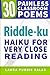 Riddle-ku: Haiku for Very Close Reading (30 Painless Classroom Poems Volume 2)