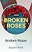Broken Roses