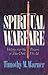 Spiritual Warfare: Victory over the Powers of this Dark World by Timothy M. Warner (January 15,1991)
