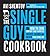 The Single Guy Cookbook: How to Cook Comfort Food Favorites Faster, Easier and Cheaper than Going Out by Avi Shemtov (2015-07-28)