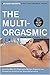 The Multi-Orgasmic Man : Sexual Secrets Every Man Should Know
