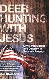 Deer Hunting With Jesus by Bageant, Joe published by Portobello Books (2008) [Paperback]