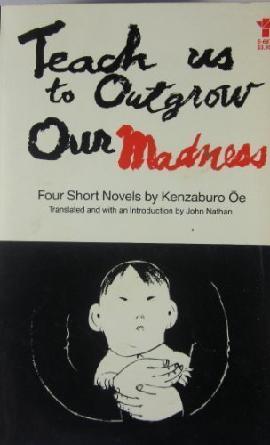 Teach us to Outgrow Our Madness: Four Short Novels