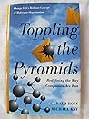 Toppling the Pyramids : Redefining the Way Companies Are Run