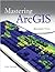Mastering ArcGIS