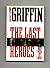 The Last Heroes - 1st Edition/1st Printing