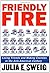 Friendly Fire by Julia Sweig