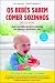Os Bebés Sabem Comer Sozinhos Ajude o seu bebé a descobrir os... by Gill Rapley