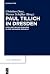 Paul Tillich in Dresden: In...