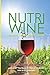 Nutriwine: Wellbeing - Health - Climate Change by Ralph Quinlan-Forde (2012-01-07)