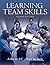 Learning Team Skills by Arthur H., Ph.D. Bell (2016-04-16)