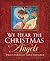 we hear the christmas angles