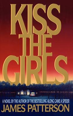 Kiss the Girls[KISS THE GIRLS][Hardcover]