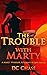 The Trouble With Marty by DC Chase