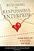 Building the Responsible Enterprise: Where Vision and Values Add Value (Stanford Business Books) Paperback – June 13, 2012