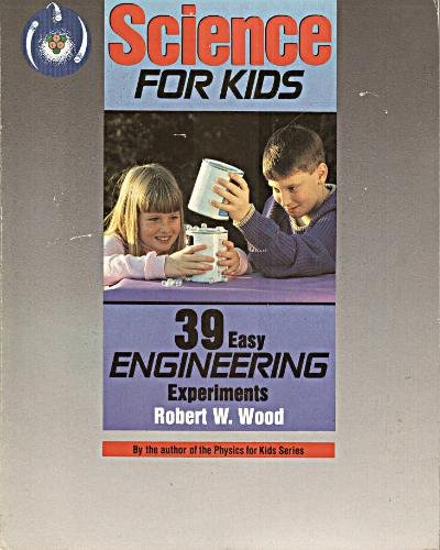 Science for Kids: 39 Easy Engineering Experiments (Paperback)