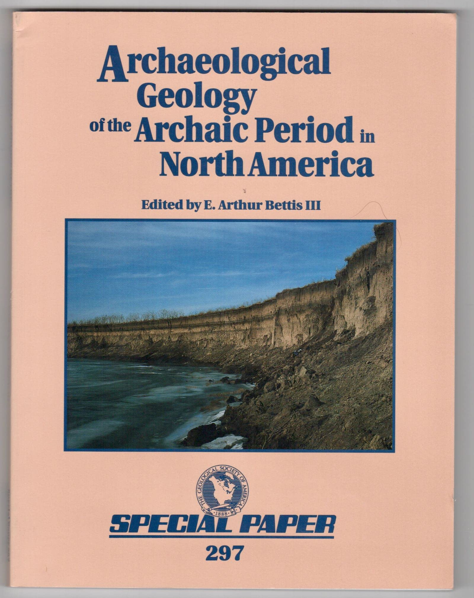 Archaeological Geology of the Archaic Period in North America (Geological Society of America Special Paper)