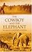 The Cowboy and the Elephant by Malcolm MacPherson
