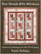 Sew Simple Attic Windows: Patchwork Techniques for the 21st Century by Karin Hellaby (1-Aug-2009) Paperback