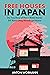 Free Houses in Japan: The True Story of How I Make Money DIY Renovating Abandoned Homes